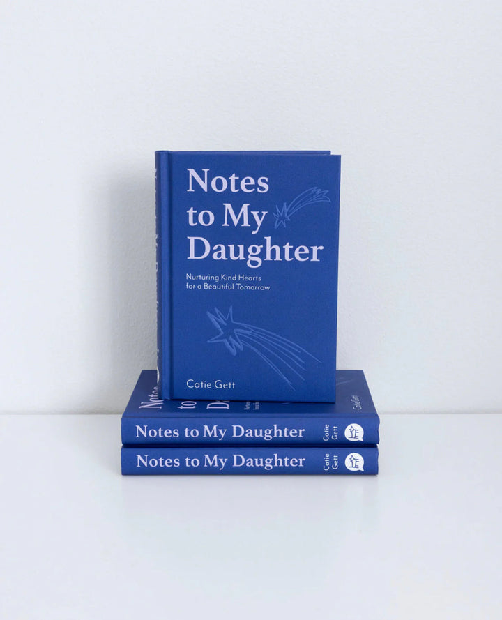 Notes to My Daughter: Nurturing Kind Hearts for a Beautiful Tomorrow