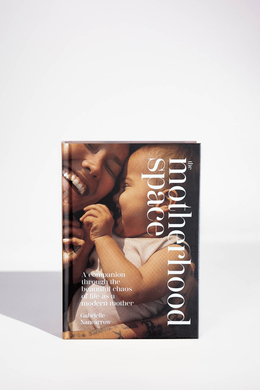 The Motherhood Space: A Companion Through the Beautiful Chaos of Life as a Modern Mother