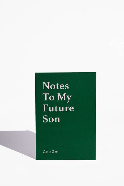 Notes To My Future Son